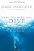 The When You're Falling, Dive: Lessons in the Art of Living Image of The When You're Falling, Dive: Lessons in the Art of Living