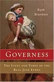 Governess: The Lives and Times of the Real Jane Eyres