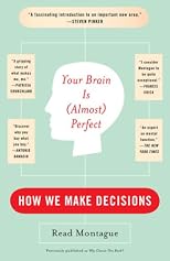 Your Brain Is (Almost) Perfect: How We Make Decisions
