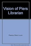 The vision of Piers Librarian