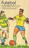 Futebol: The Brazilian Way of Life