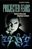 Projected Fears: Horror Films and American Culture
