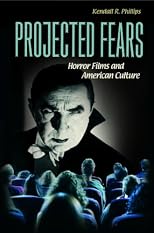 Projected Fears: Horror Films and American Culture