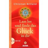 Lass los und finde das Gl�ck in dir: mit CDvon "Christian Reiland"