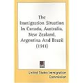The Immigration Situation In Canada, Australia, New Zealand, Argentina And Brazil (Paperback)