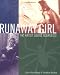 Runaway Girl: The Artist Louise Bourgeois (Bccb Blue Ribbon Nonfiction Book Award (Awards)) Runaway Girl: The Artist Louise Bourgeois (Bccb Blue Ribbon Nonfiction Book Award (Awards))