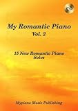 My Romantic Piano, Vol - 2: 15 New Romantic Piano Solos von Michael Fiedler, Thomas Krug und Olaf Adamietz, mit CD - Olaf Adamietz