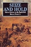 Seize and hold : master strokes on the battlefield