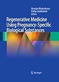 Regenerative medicine using pregnancy-specific biological substances