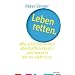Leben retten: Wie sich Armut abschaffen l�sst - und warum wir es nicht tun
