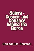 Saiera - Despair and Defiance behind the Burqa