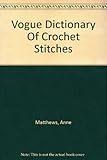 Vogue dictionary of crochet stitches