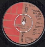 DICKY BIRD AND THE OWL 7 INCH (7