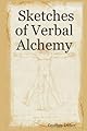 Sketches of Verbal Alchemy