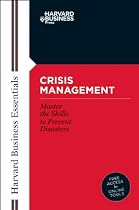 Crisis Management: Master the Skills to Prevent Disasters (Harvard Business Essentials) (Harvard Business Essentials Series)