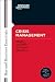 Crisis Management: Master the Skills to Prevent Disasters (Harvard Business Essentials) (Harvard Business Essentials Series)