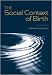 The Social Context of Birth