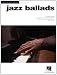 Jazz Ballads: Jazz Piano Solos Series, Vol. 10 (Jazz Piano Solos (Numbered))