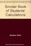 The Sinclair book of students' calculations : a practical guide to the use of calculators in schools and colleges