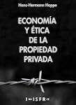 ECONOM�A Y �TICA DE LA PROPIEDAD PRIVADA