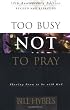 Too Busy Not To Pray: 10th Anniversary Edition
