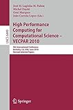 High performance computing for computational science - VECPAR 2010 : 9th international conference, Berkeley, CA, USA, June 22-25, 2010 : revised selected papers