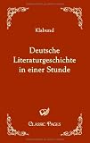 Deutsche Literaturgeschichte in einer Stunde (Classic Pages)