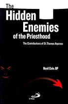 The Hidden Enemies of the Priesthood: The Contributions of St. Thomas Aquinas