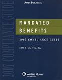 Mandated Benefits 2007 Compliance Guide Mandated Benefits 2007 Compliance Guide