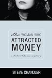 The Woman Who Attracted Money: A Robert Chance Mystery (Robert Chance mysteries)