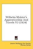 Wilhelm Meister s Apprenticeship and Travels
