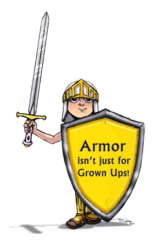 Armor isn't just for Grown Ups!