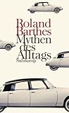 Mythen des Alltags: Erste vollst&auml;ndige deutsche Ausgabe - Roland Barthes