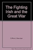 The fighting Irish : and the Great War