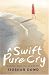 A Swift, Pure Cry
