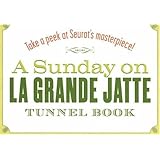A Sunday on La Grande Jatte Tunnel Book: Take a Peek at Seurat's Masterpiece! (Take a Peek series)