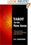 Tarot For The New Aeon (A Practical Guide to the Power and Wisdom of the Thoth Tarot)