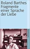Fragmente einer Sprache der Liebe - Roland Barthes