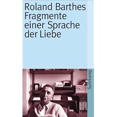 Fragmente einer Sprache der Liebe