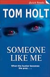 Cover of Someone Like Me by Tom Holt 1841494461