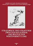 Produkt-Bild: Strafzweck und Strafform zwischen religi&ouml;ser und weltlicher Wertevermittlung