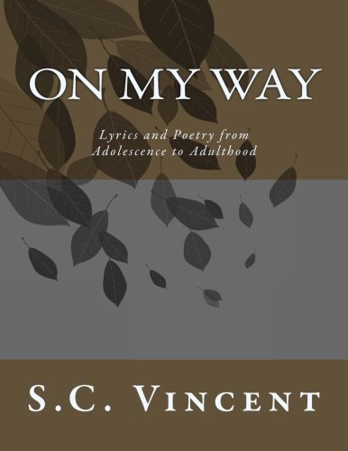 On My Way: Lyrics and Poetry from Adolescence to Adulthood