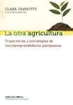 La otra agricultura. Trayectorias y e...