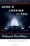 Here's Looking at You: Hollywood, Film & Politics