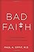 Bad Faith: When Religious Belief Undermines Modern Medicine