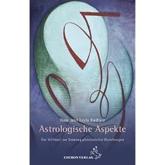 Astrologische Aspekte: Der Schl�ssel zur Deutung der planetarischer Beziehungen