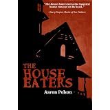 The House Eaters ~ Aaron Polson