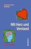 Mit Herz und Verstand - NLP f&uuml;r alle F&auml;lle - Connirae Andreas, Steve Andreas