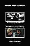 Rather Have The Blues: The Novels of Paul Auster, The Films of Jacques Demy