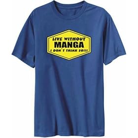 T-Shirt Mens Steel " LIVE WITHOUT Manga , I DON'T THINK SO ! " Hobbies